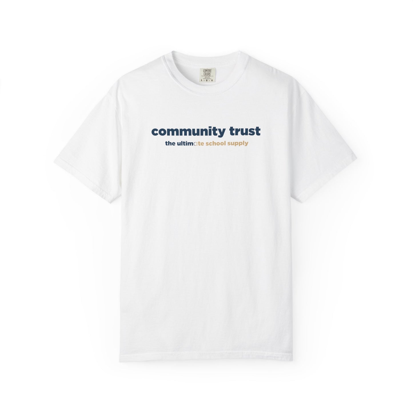 “Community Trust: The Ultimate School Supply” Comfort Colors 1717 Tee | Alchemy Collaborative