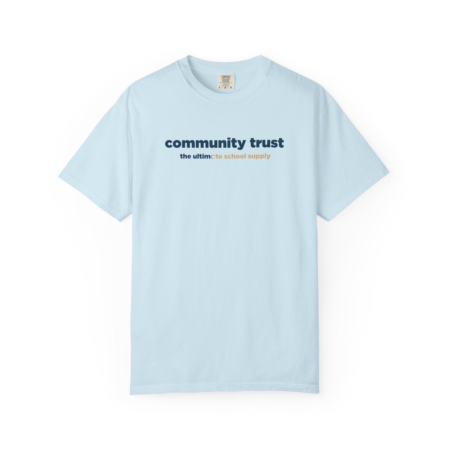 “Community Trust: The Ultimate School Supply” Comfort Colors 1717 Tee | Alchemy Collaborative