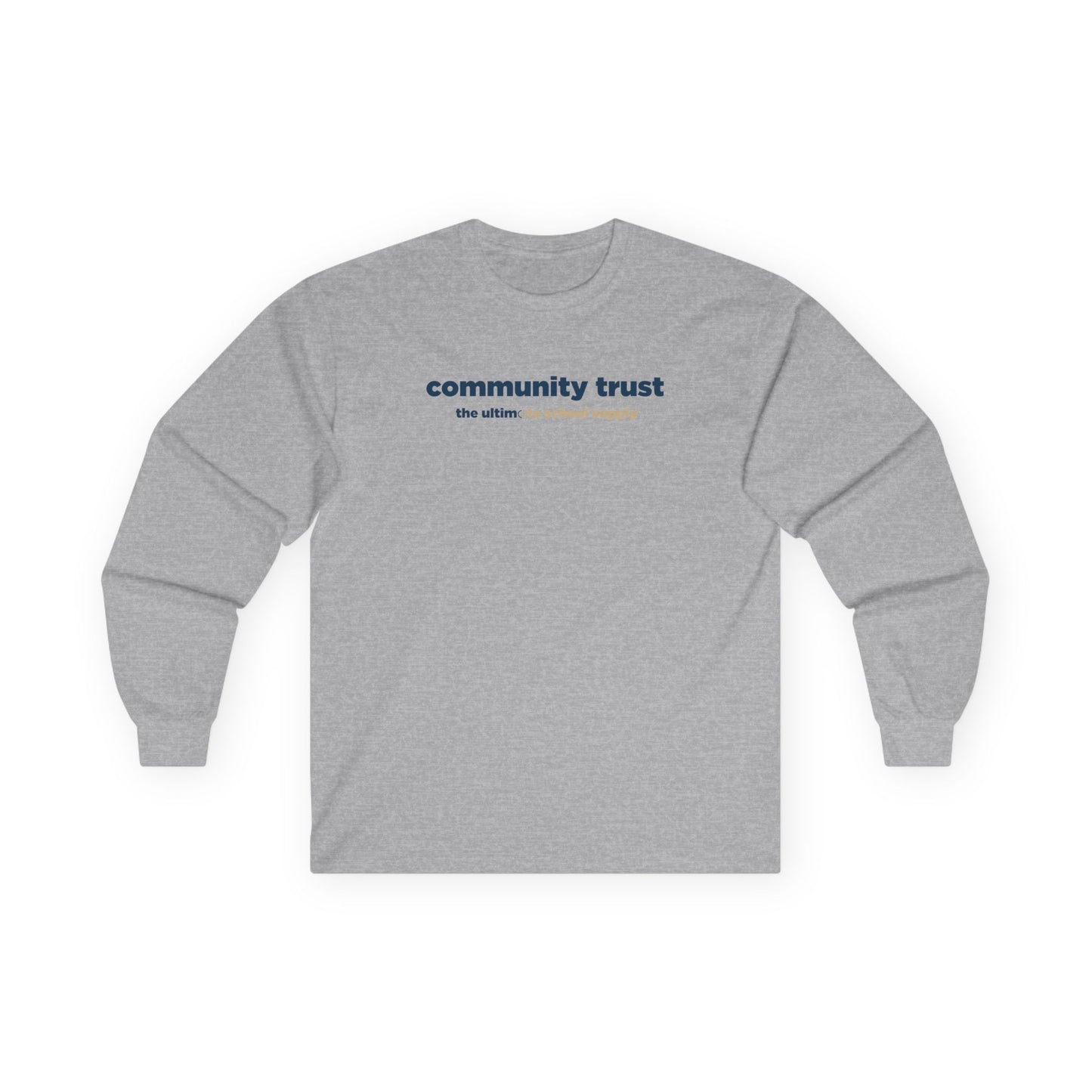 “Community Trust: The Ultimate School Supply” Gildan 2400 Long Sleeve | Alchemy Collaborative