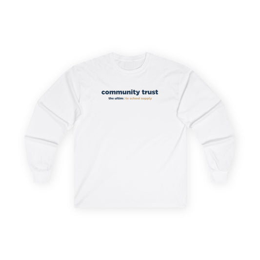 “Community Trust: The Ultimate School Supply” Gildan 2400 Long Sleeve | Alchemy Collaborative