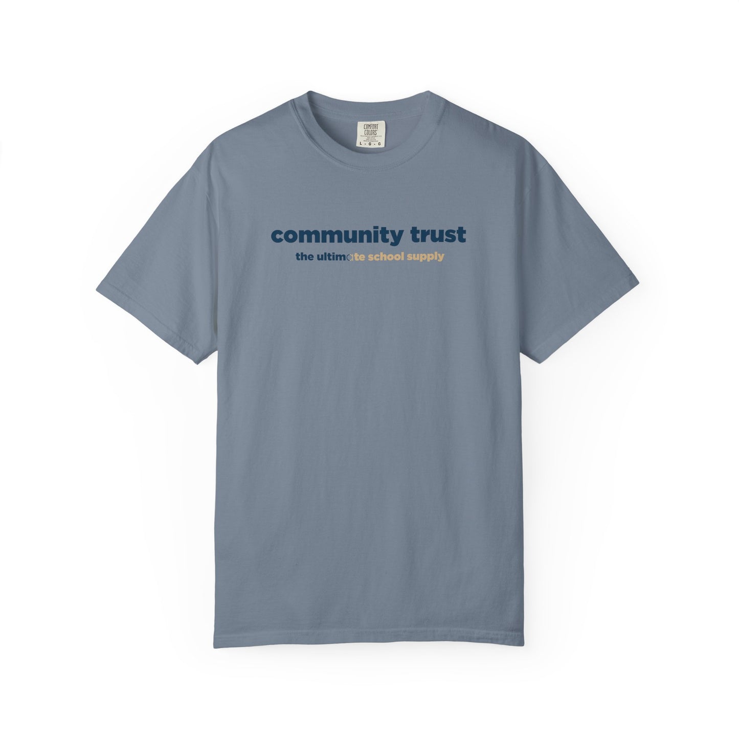 “Community Trust: The Ultimate School Supply” Comfort Colors 1717 Tee | Alchemy Collaborative