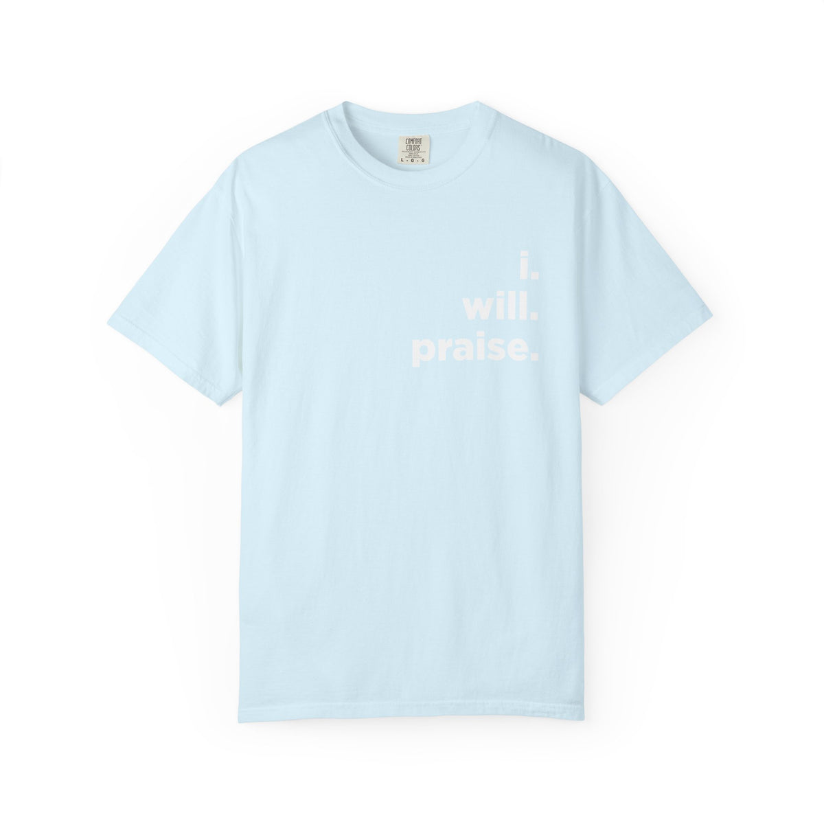 Easter.I Will Praise Comfort Colors 1717 Tee