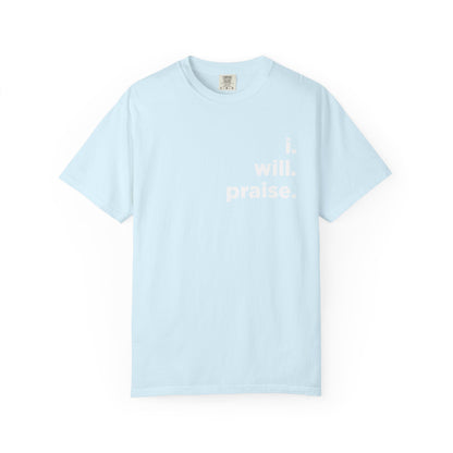 Easter.I Will Praise Comfort Colors 1717 Tee