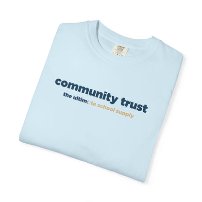 “Community Trust: The Ultimate School Supply” Comfort Colors 1717 Tee | Alchemy Collaborative
