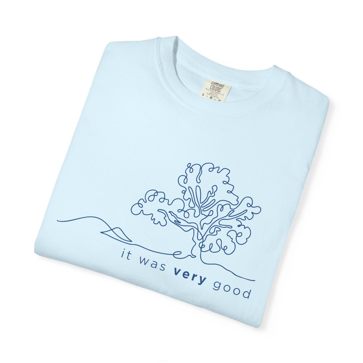 Garden.It Was Very Good - Comfort Colors 1717 Tee