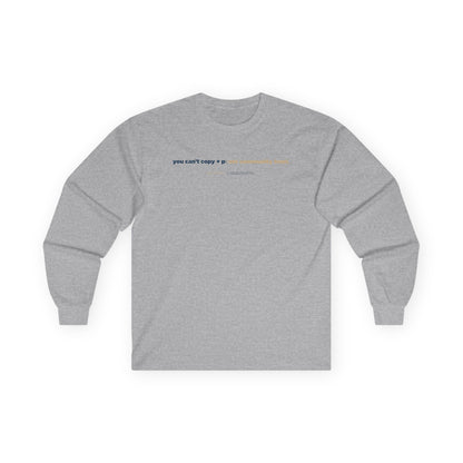 “You Can’t Copy + Paste Community Trust” Gildan 2400 Long Sleeve | Alchemy Collaborative