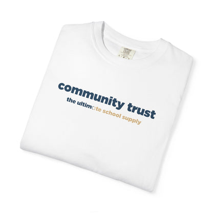 “Community Trust: The Ultimate School Supply” Comfort Colors 1717 Tee | Alchemy Collaborative