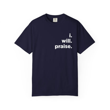 Easter.I Will Praise Comfort Colors 1717 Tee
