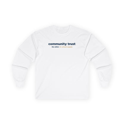“Community Trust: The Ultimate School Supply” Gildan 2400 Long Sleeve | Alchemy Collaborative