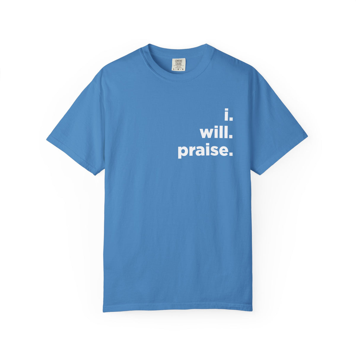 Easter.I Will Praise Comfort Colors 1717 Tee