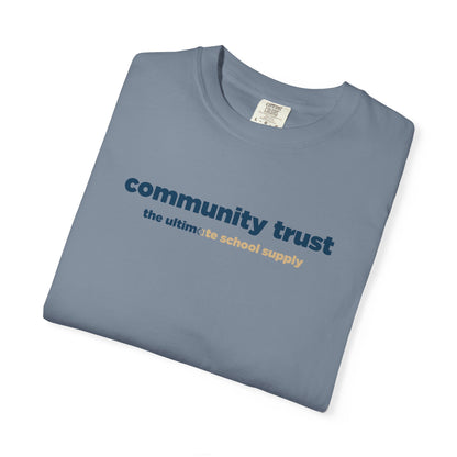 “Community Trust: The Ultimate School Supply” Comfort Colors 1717 Tee | Alchemy Collaborative